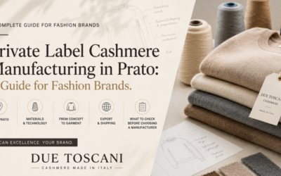 Private Label Cashmere Manufacturing in Prato: A Guide for Fashion Brands